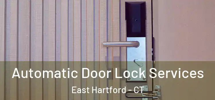 Automatic Door Lock Services East Hartford - CT