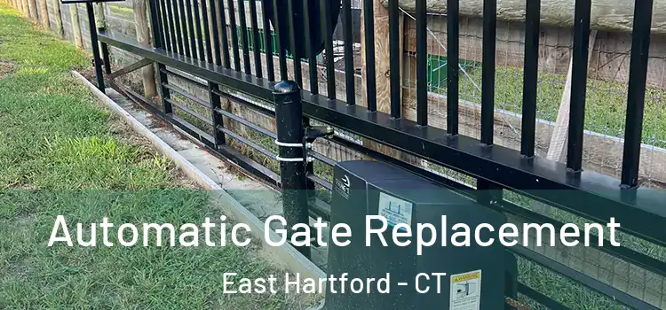 Automatic Gate Replacement East Hartford - CT