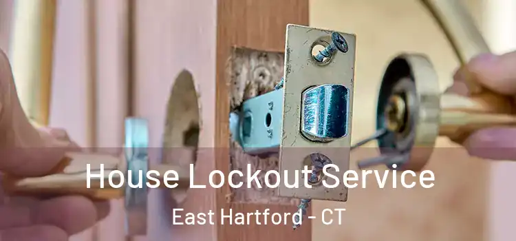 House Lockout Service East Hartford - CT