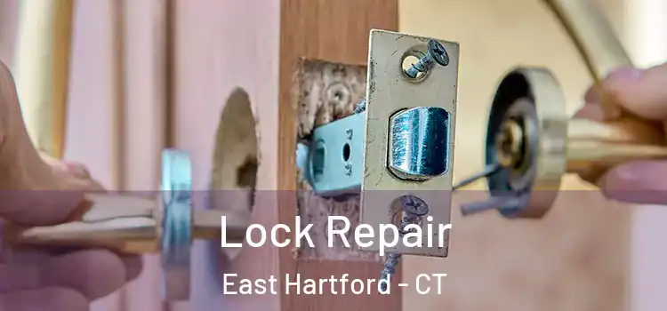 Lock Repair East Hartford - CT