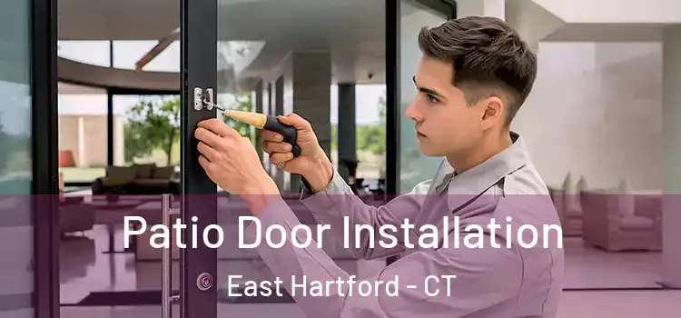 Patio Door Installation East Hartford - CT