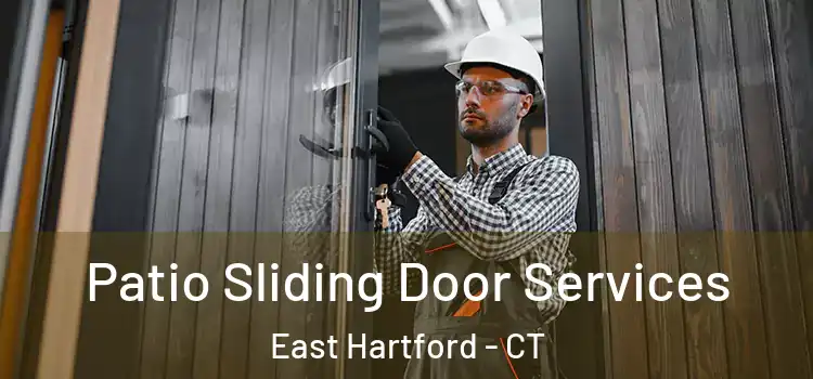 Patio Sliding Door Services East Hartford - CT