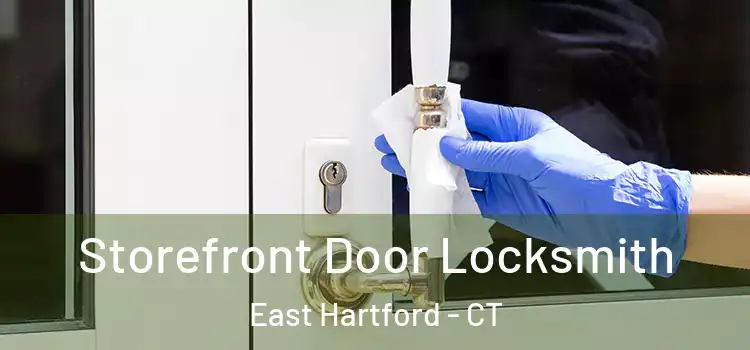 Storefront Door Locksmith East Hartford - CT